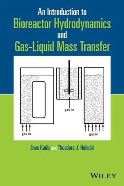 An Introduction to Bioreactor Hydrodynamics and Gas-Liquid Mass Transfer by Enes Kadic