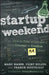 Startup Weekend: How to Take a Company from Concept to Creation in 54 Hours by Marc Nager
