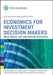 Economics for Investment Decision Makers: Micro, Macro, and International Economics by Christopher D. Piros