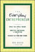 The Everyday Entrepreneur: Apply the Tripple Threat of Ambition, Confidence, and Conviction for Success on Your Own Terms by Rob Basso