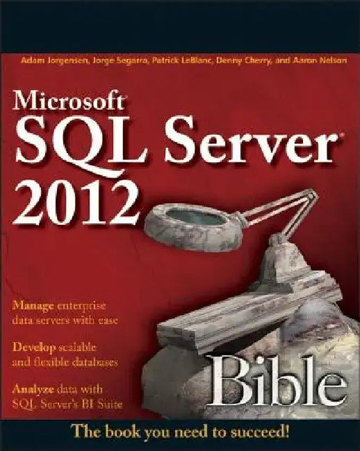Microsoft SQL Server 2012 Bible by Adam Jorgensen