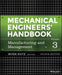 Mechanical Engineers' Handbook, Volume 3: Manufacturing and Management by Myer Kutz