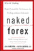 Naked Forex: High-Probability Techniques for Trading Without Indicators by Alex Nekritin