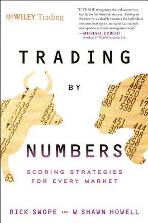 Trading by Numbers: Scoring Strategies for Every Market by Rick Swope