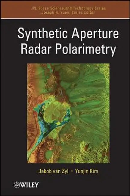 Synthetic Aperture Radar Polarimetry by Jakob J. Van Zyl