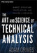 The Art and Science of Technical Analysis: Market Structure, Price Action and Trading Strategies by Adam Grimes