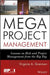 Megaproject Management: Lessons on Risk and Project Management from the Big Dig by Virginia A. Greiman