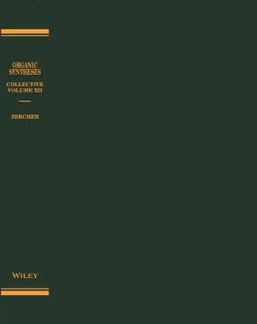Organic Syntheses, Collective Volume 12 by Charles K. Zercher
