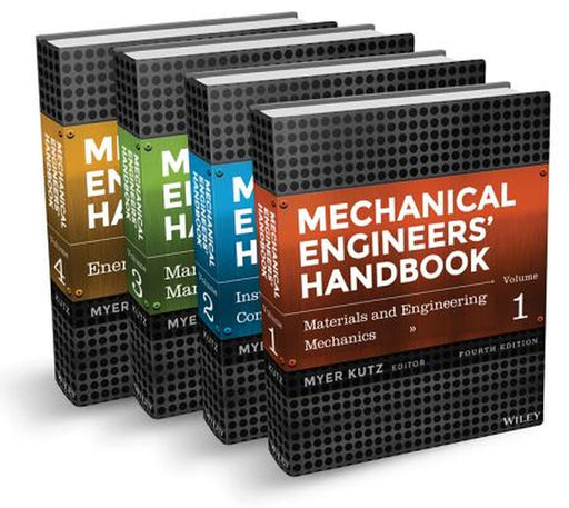 Mechanical Engineers' Handbook, 4 Volume Set by Myer Kutz