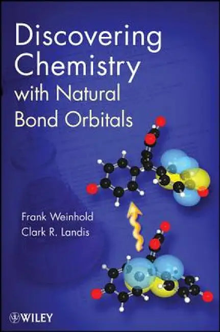 Discovering Chemistry with Natural Bond Orbitals by Frank Weinhold