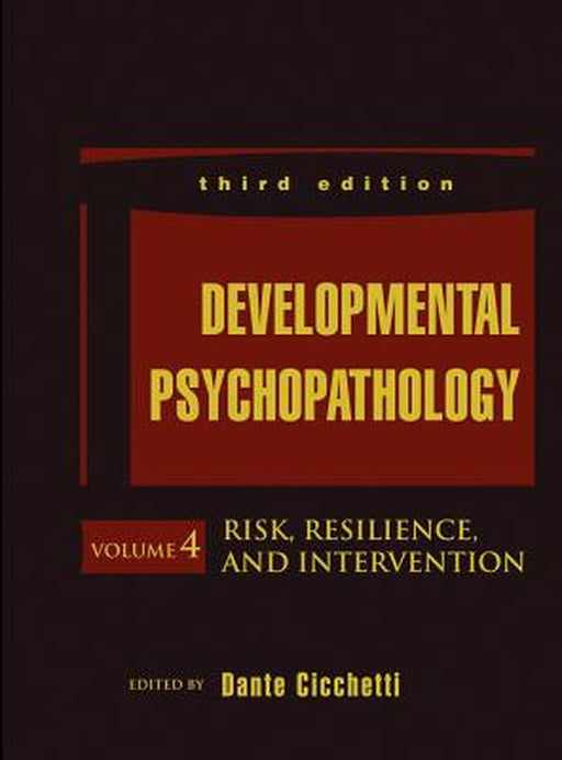 Developmental Psychopathology, Risk, Resilience, and Intervention by Dante Cicchetti