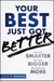 Your Best Just Got Better: Work Smarter, Think Bigger, Make More by Jason W. Womack