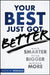 Your Best Just Got Better: Work Smarter, Think Bigger, Make More by Jason W. Womack