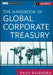 The Handbook of Global Corporate Treasury [With CDROM] by Rajiv Rajendra