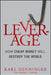 Leverage: How Cheap Money Will Destroy the World by Karl Denninger