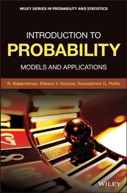 Introduction to Probability: Models and Applications by N. Balakrishnan