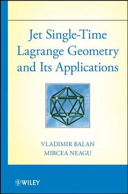 Jet Single-Time Lagrange Geometry And Its Applications by Mircea Neagu