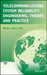 Telecommunications System Reliability Engineering, Theory, and Practice by Mark L. Ayers