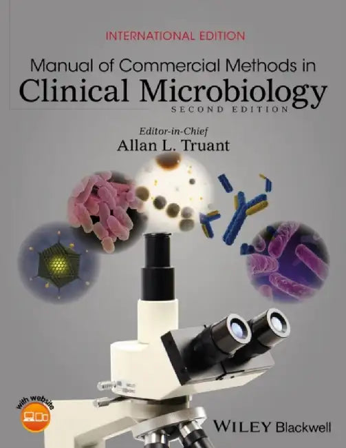 Manual of Commercial Methods in Clinical Microbiology, International Edition, 2nd Edition by Editor-in-Chief: Allan L. Truant