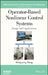 Operator-Based Nonlinear Control Systems: Design and Applications by Mingcong Deng