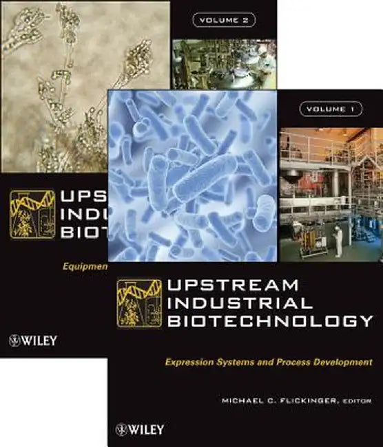 Upstream Industrial Biotechnology: Expression Systems and Process Development by Michael C. Flickinger