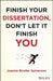 Finish Your Dissertation, Don't Let It Finish You! by Joanne Broder Sumerson