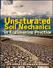 Unsaturated Soil Mechanics in Engineering Practice by Delwyn G. Fredlund