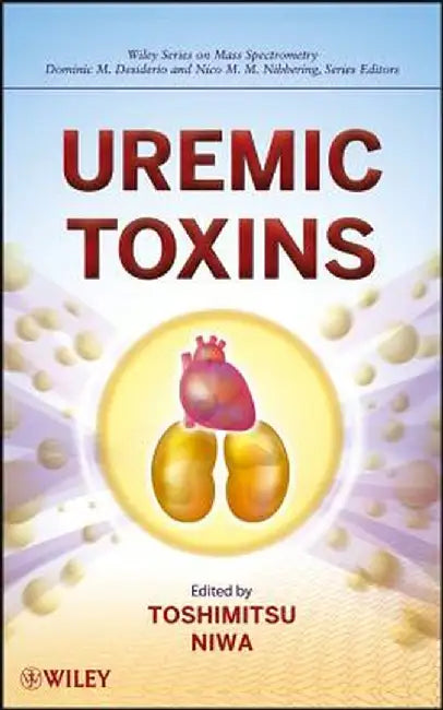 Uremic Toxins by Toshimitsu Niwa
