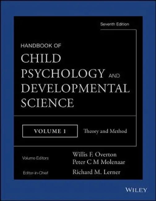 Handbook of Child Psychology and Developmental Science, Theory and Method by Richard M. Lerner