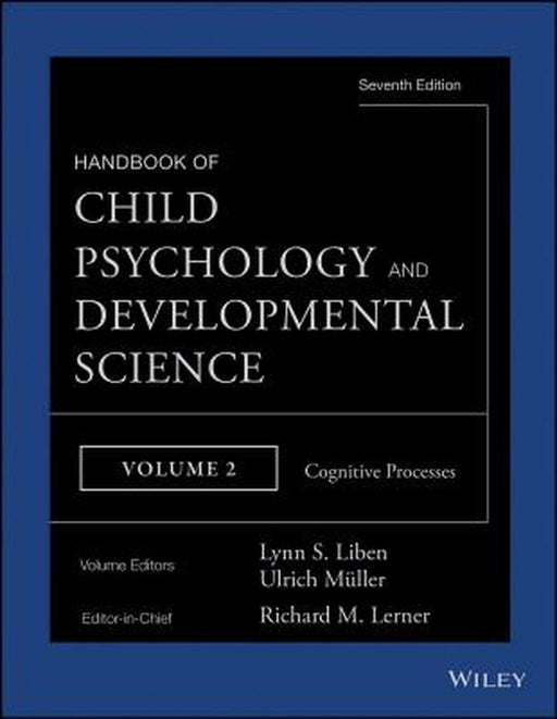 Handbook of Child Psychology and Developmental Science, Cognitive Processes by Richard M. Lerner