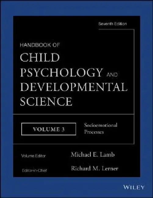 Handbook of Child Psychology and Developmental Science, Socioemotional Processes by Richard M. Lerner