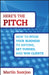 Here's the Pitch: How to Pitch Your Business to Anyone, Get Funded, and Win Clients by Martin Soorjoo