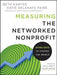 Measuring the Networked Nonprofit: Using Data to Change the World by Beth Kanter