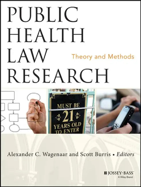 Public Health Law Research: Theory and Methods by Alexander C. Wagenaar