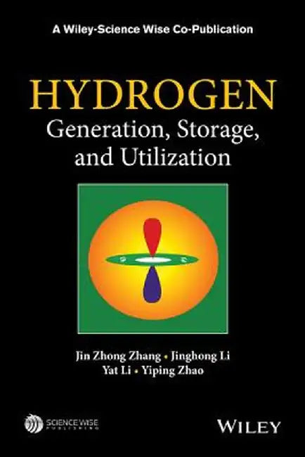 Hydrogen Generation, Storage and Utilization by Jin Zhong Zhang