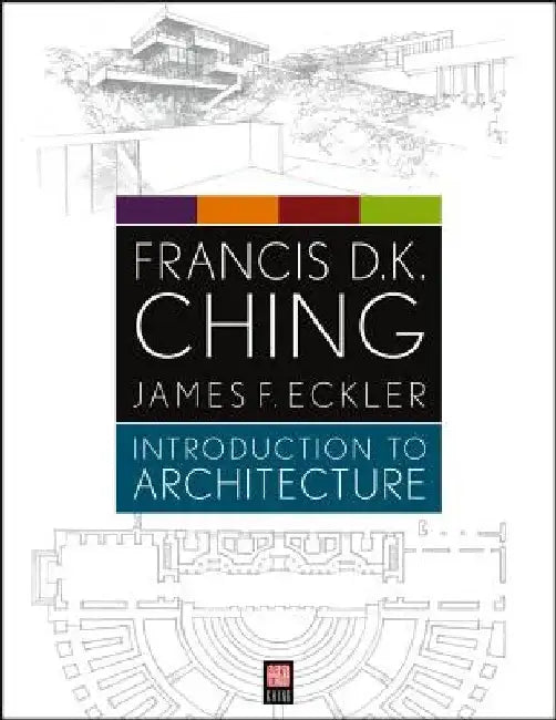 Introduction to Architecture by Francis D. K. Ching