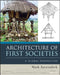 Architecture of First Societies: A Global Perspective by Mark M. Jarzombek