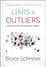 Liars & Outliers: Enabling the Trust That Society Needs to Thrive by Bruce Schneier