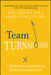 Team Turnarounds: A Playbook for Transforming Underperforming Teams by Joe Frontiera