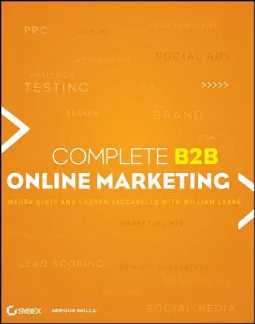 Complete B2B Online Marketing by William Leake