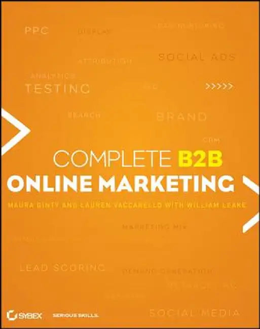Complete B2B Online Marketing by William Leake