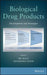 Biological Drug Products: Development and Strategies by Wei Wang