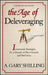 The Age of Deleveraging, Updated Edition: Investment Strategies for a Decade of Slow Growth and Deflation by A. Gary Shilling