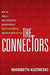 The Connectors: How the World's Most Successful Businesspeople Build Relationships and Win Clients for Life by Maribeth Kuzmeski