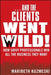 ...and the Clients Went Wild!, Revised and Updated: How Savvy Professionals Win All the Business They Want by Maribeth Kuzmeski