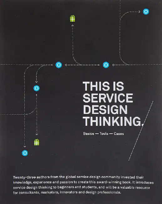 This is Service Design Thinking: Basics, Tools, Cases by Marc Stickdorn, Jakob Schneider