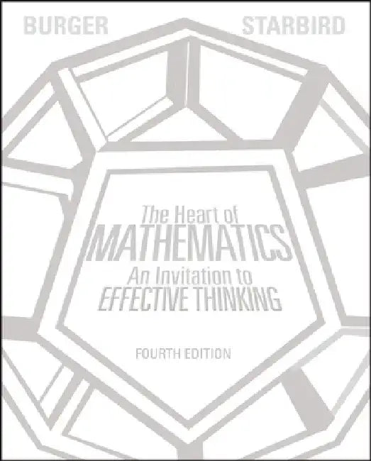 The Heart of Mathematics: An Invitation to Effective Thinking [With 3-D Glasses] by Edward B. Burger