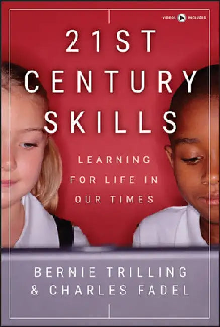 21st Century Skills: Learning for Life in Our Times [With DVD] by Bernie Trilling