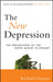 The New Depression: The Breakdown of the Paper Money Economy by Richard Duncan