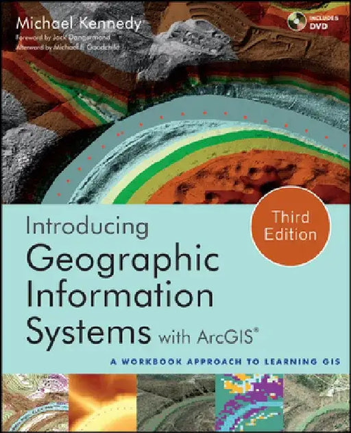 Introducing Geographic Information Systems with ArcGIS: A Workbook Approach to Learning GIS [With DVD] by Michael D. Kennedy